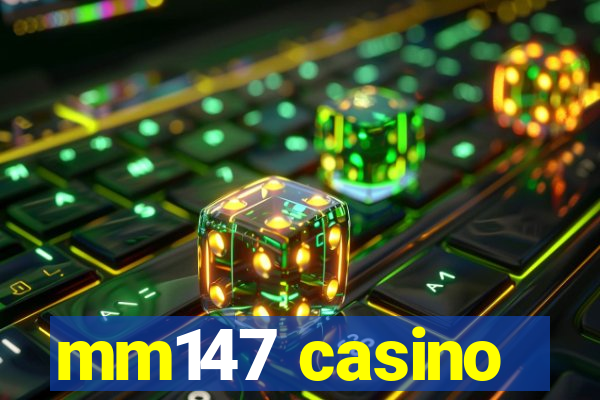 mm147 casino